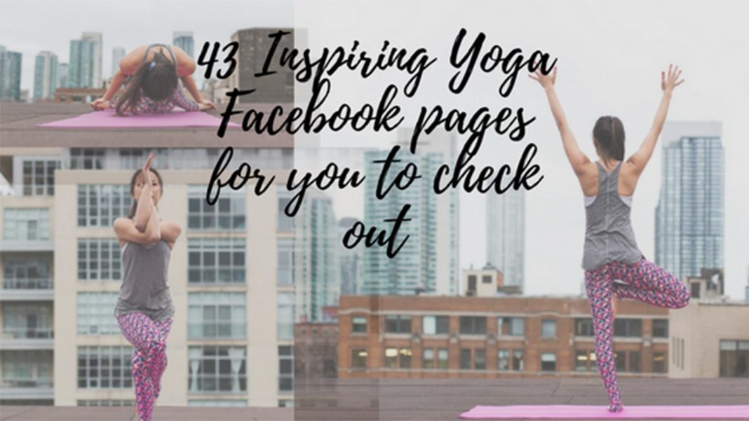 43 Inspiring Yoga Facebook pages for you to check out