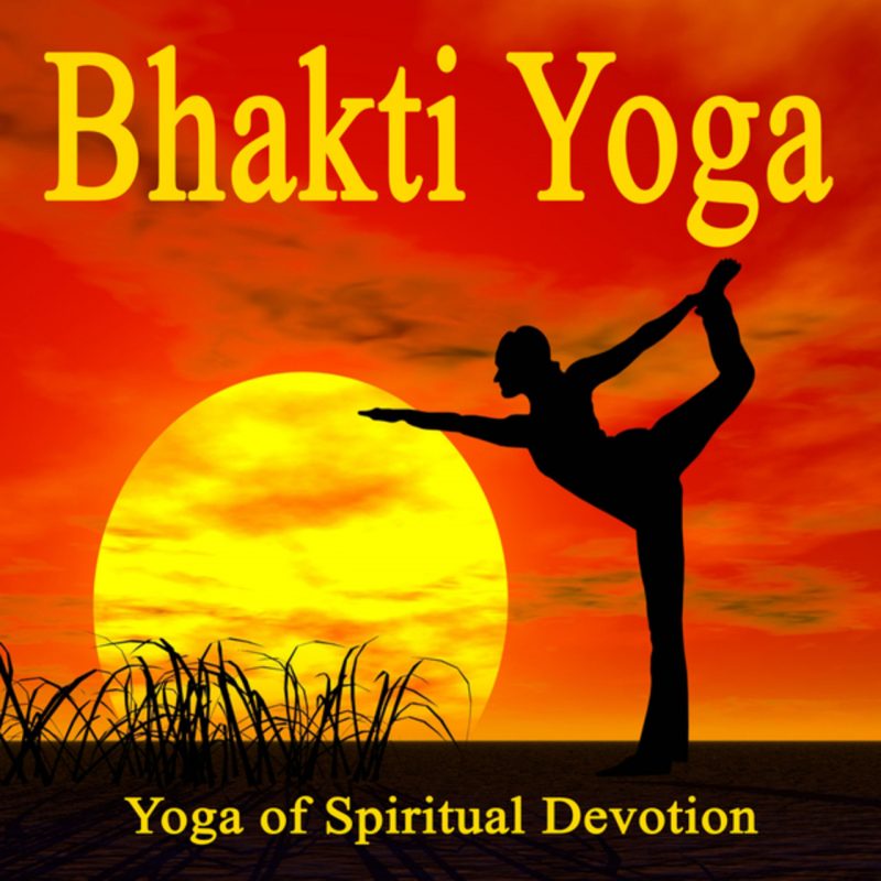 Bhakti Yoga: The Nature of Devotion | Table for Change